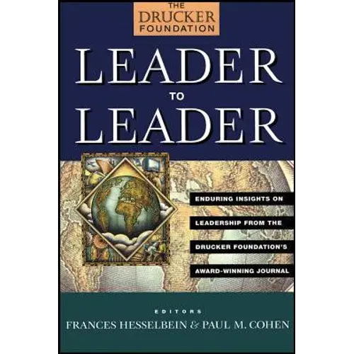 Leader To Leader: Timeless Leadership Wisdom From The Drucker Foundation’S Acclaimed Journal - Paperback 1