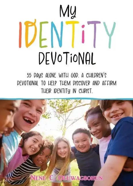 My Identity Devotional – 55-Day Children’S Guide To Discovering Who They Are In Christ (Paperback) 1
