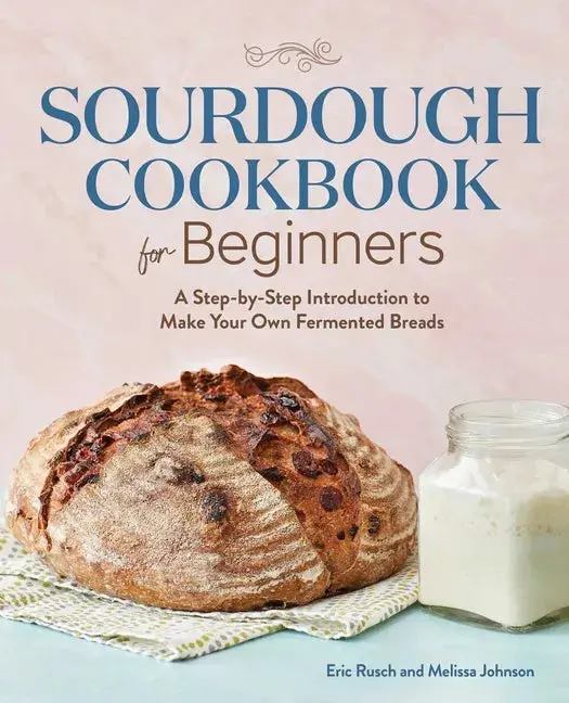 Sourdough Cookbook For Beginners – Step-By-Step Fermented Bread Recipes (Paperback) 1